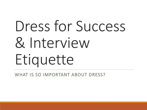 Dress for Success &amp; Interview Etiquette
