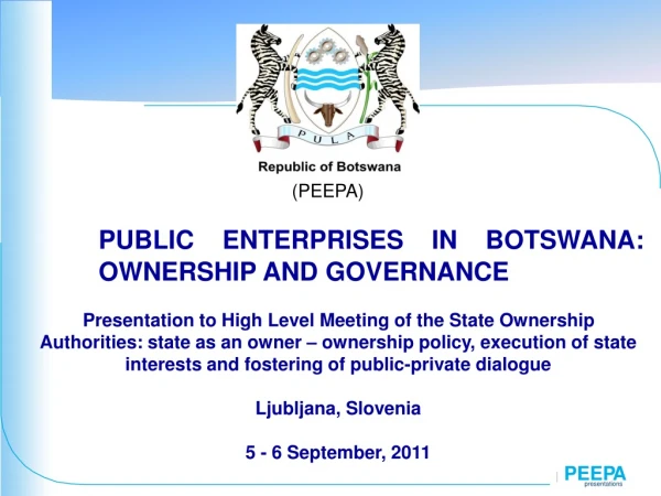 PUBLIC ENTERPRISES IN BOTSWANA: 	OWNERSHIP AND GOVERNANCE
