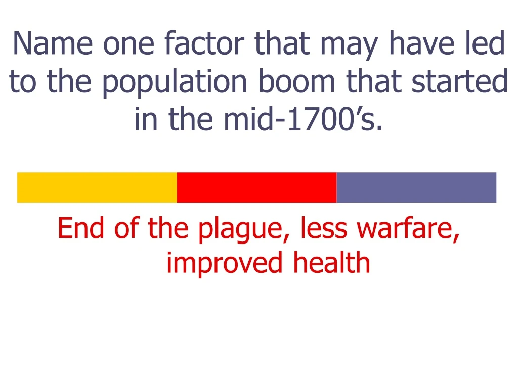 name one factor that may have led to the population boom that started in the mid 1700 s