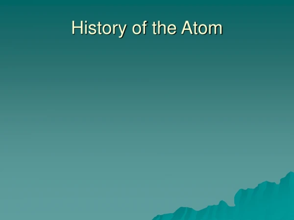 History of the Atom