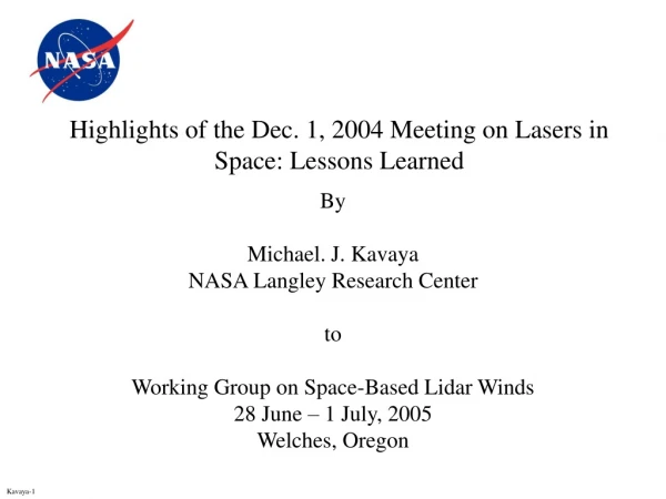 Highlights of the Dec. 1, 2004 Meeting on Lasers in Space: Lessons Learned