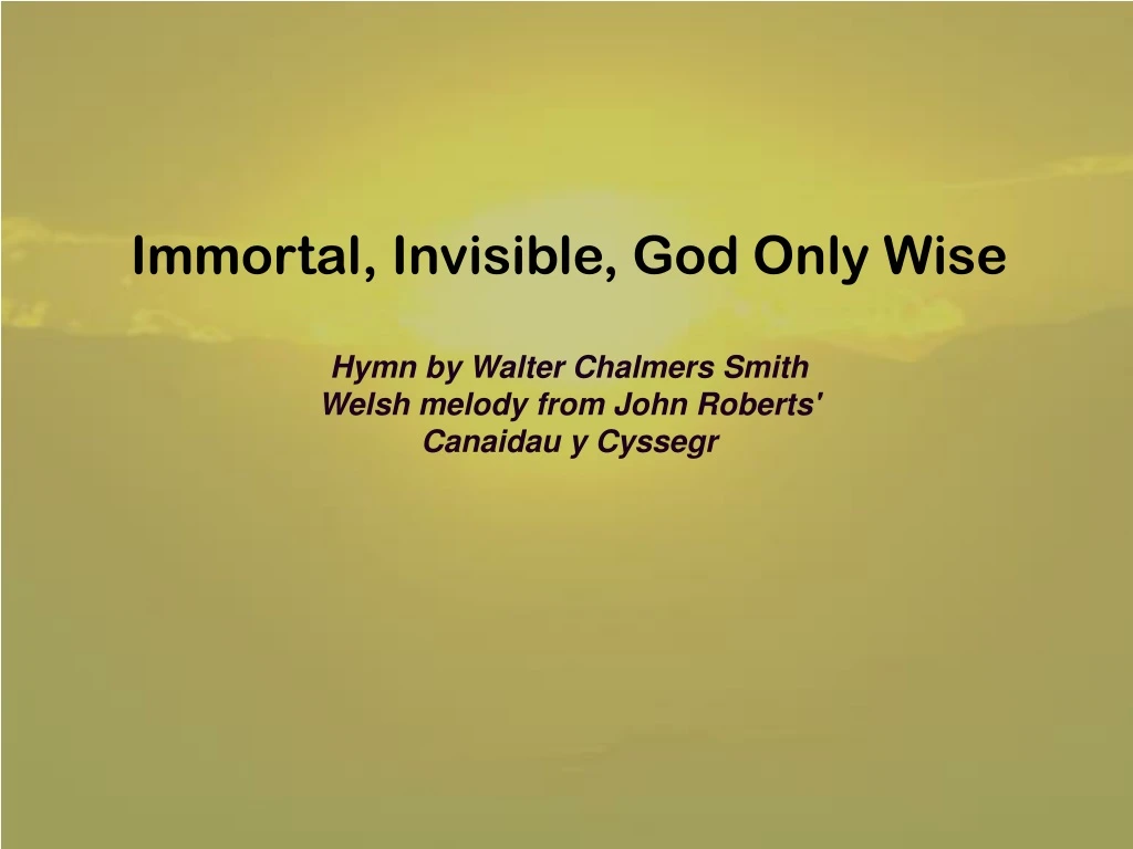 immortal invisible god only wise