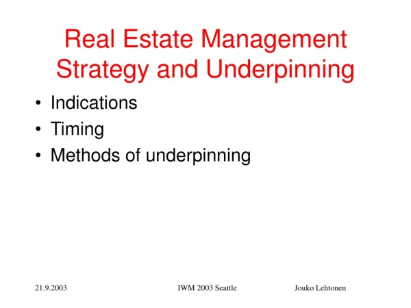 Real Estate Management Strategy and Underpinning