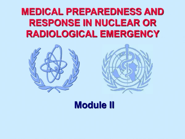 MEDICAL PREPAREDNESS AND RESPONSE IN NUCLEAR OR RADIOLOGICAL EMERGENCY