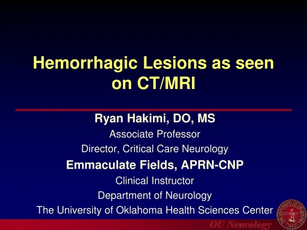 Hemorrhagic Lesions as seen on CT/MRI