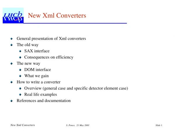 General presentation of Xml converters The old way SAX interface Consequences on efficiency