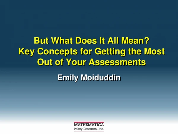 But What Does It All Mean? Key Concepts for Getting the Most Out of Your Assessments