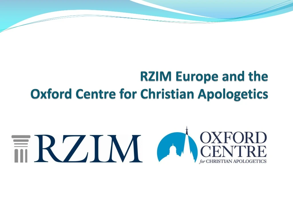 rzim europe and the oxford centre for christian apologetics