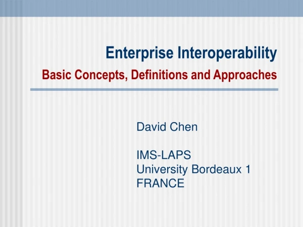 Enterprise Interoperability Basic Concepts, Definitions and Approaches
