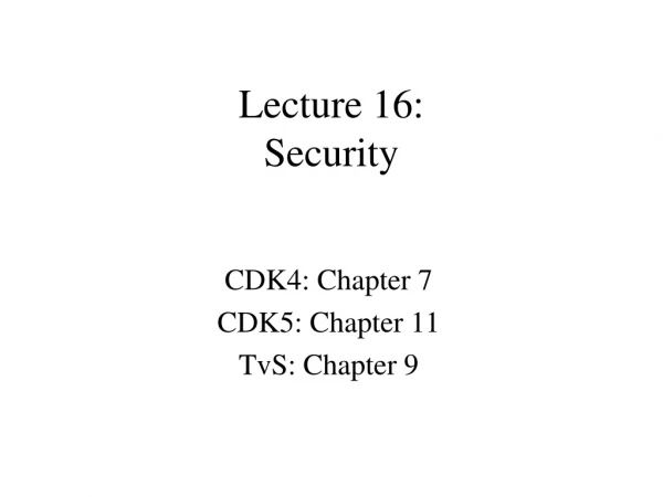 Lecture 16:  Security