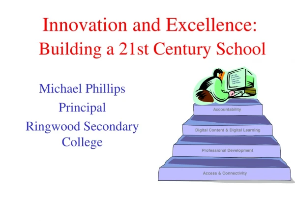 Innovation and Excellence: Building a 21st Century School
