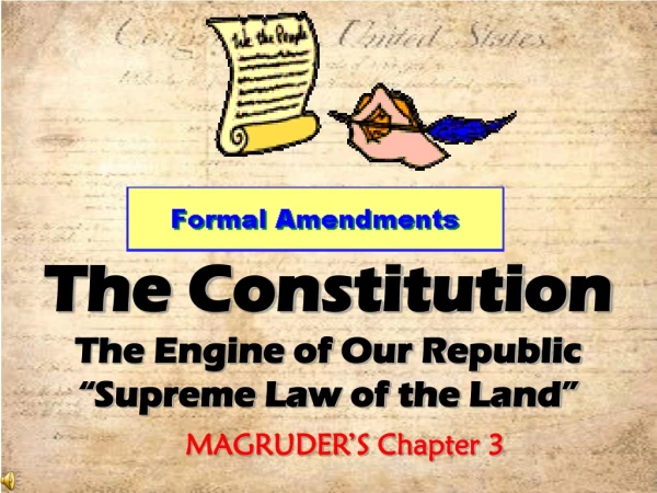 The Constitution The Engine of Our Republic “Supreme Law of the Land”