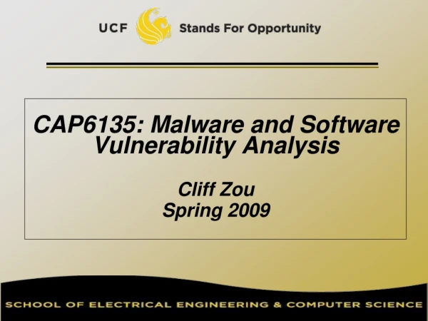 CAP6135: Malware and Software Vulnerability Analysis   Cliff Zou Spring 2009