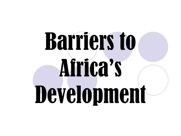 Barriers to Africa ’ s Development