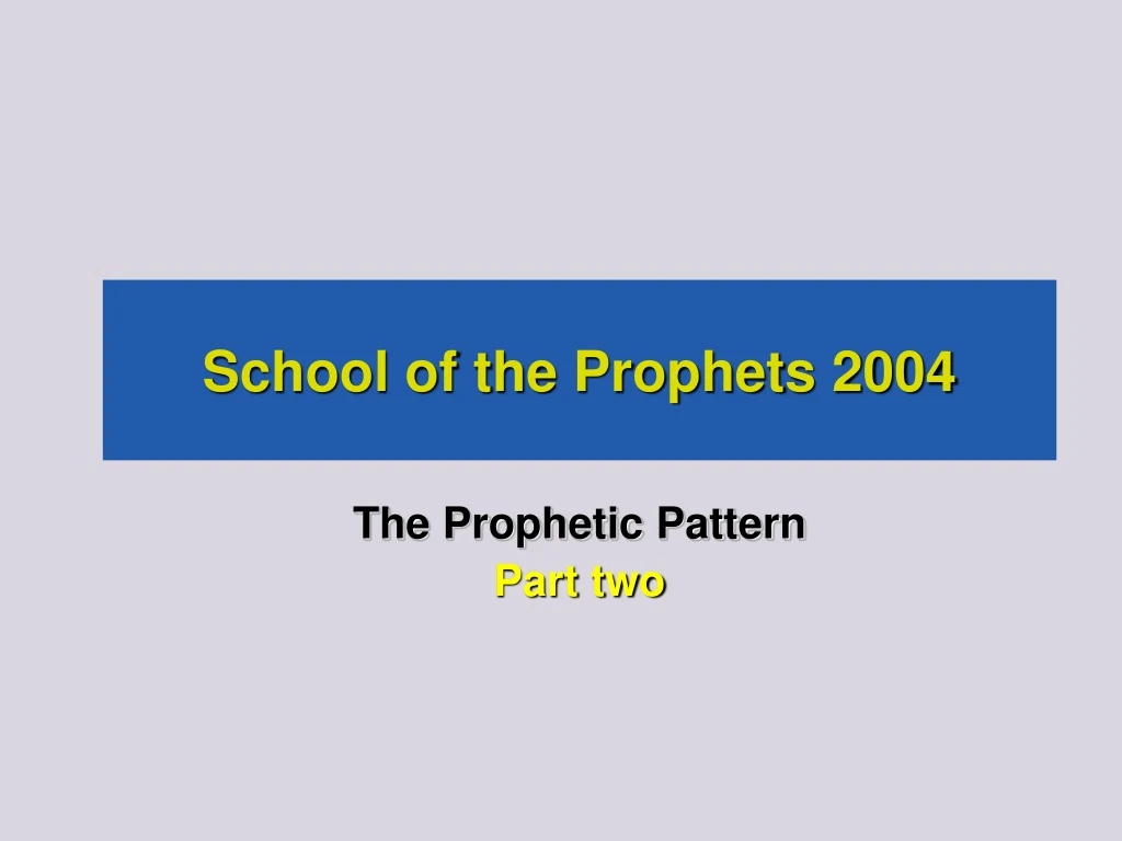 school of the prophets 2004