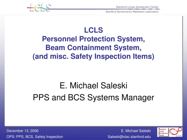 LCLS Personnel Protection System, Beam Containment System, (and misc. Safety Inspection Items)