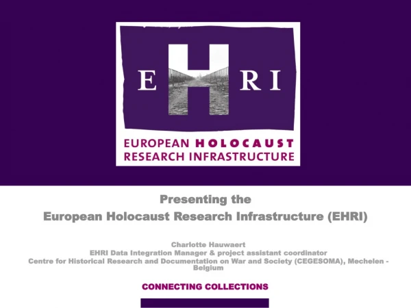 Presenting the  European Holocaust Research Infrastructure (EHRI)
