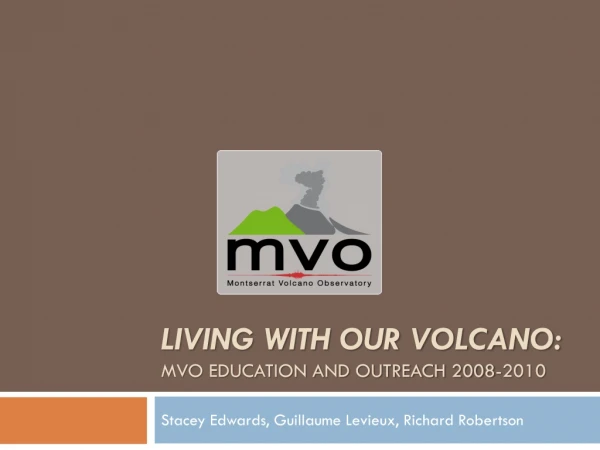 Living with our Volcano:  MVO Education and Outreach 2008-2010