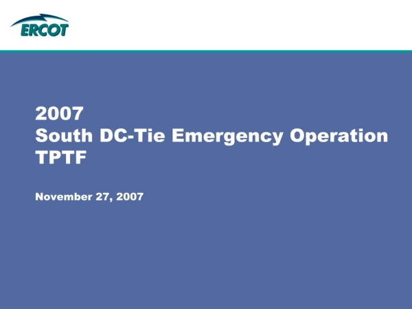 2007  South DC-Tie Emergency Operation TPTF November 27, 2007