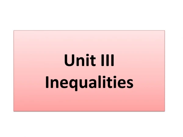 Unit III Inequalities