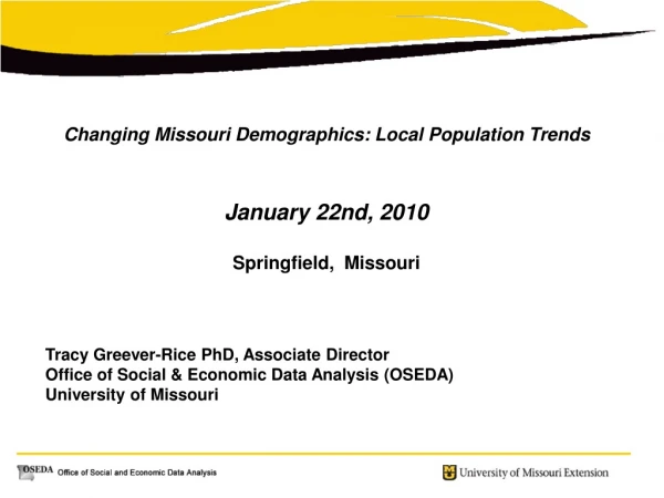 Changing Missouri Demographics: Local Population Trends January 22nd, 2010 Springfield,  Missouri