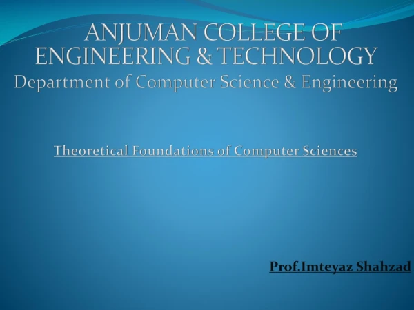 ANJUMAN COLLEGE OF ENGINEERING &amp; TECHNOLOGY Department of Computer Science &amp; Engineering