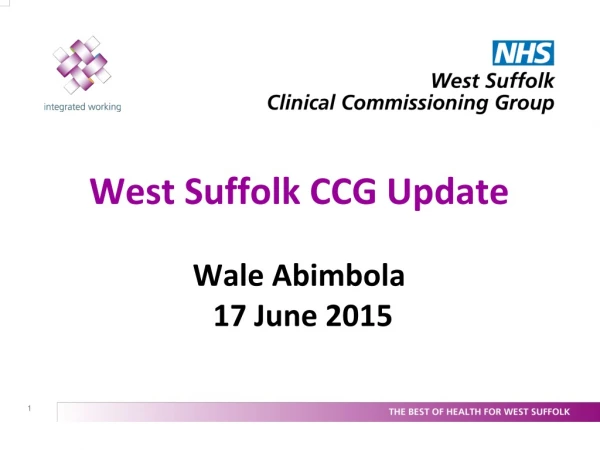 West Suffolk CCG Update Wale Abimbola  17 June 2015