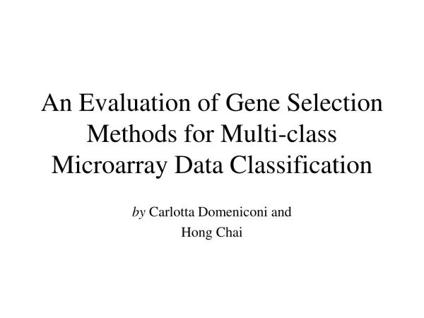 An Evaluation of Gene Selection Methods for Multi-class Microarray Data Classification