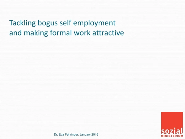 Tackling bogus self employment  and making formal work attractive