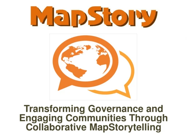 Transforming Governance and Engaging Communities Through Collaborative  MapStorytelling