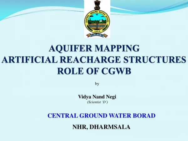 AQUIFER MAPPING ARTIFICIAL REACHARGE STRUCTURES ROLE OF CGWB