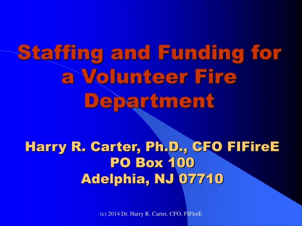 Harry R. Carter, Ph.D.,  CFO FIFireE PO Box 100 Adelphia, NJ 07710