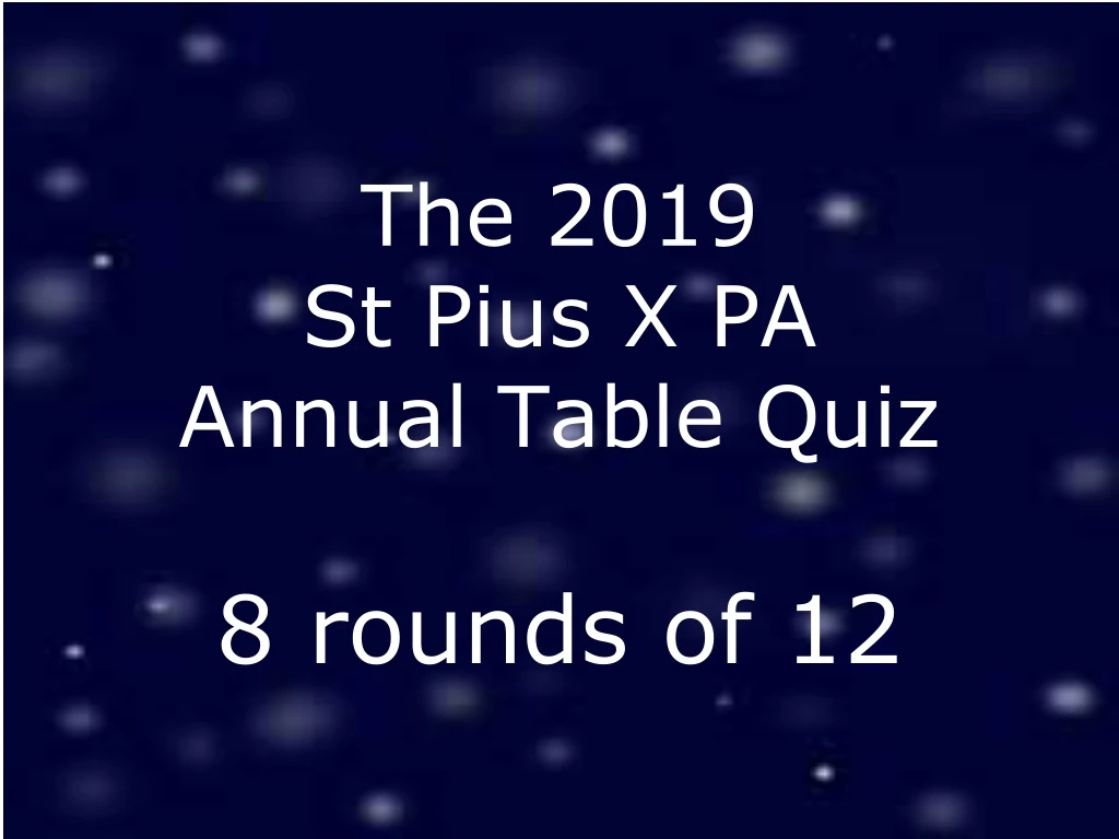 the 2019 st pius x pa annual table quiz