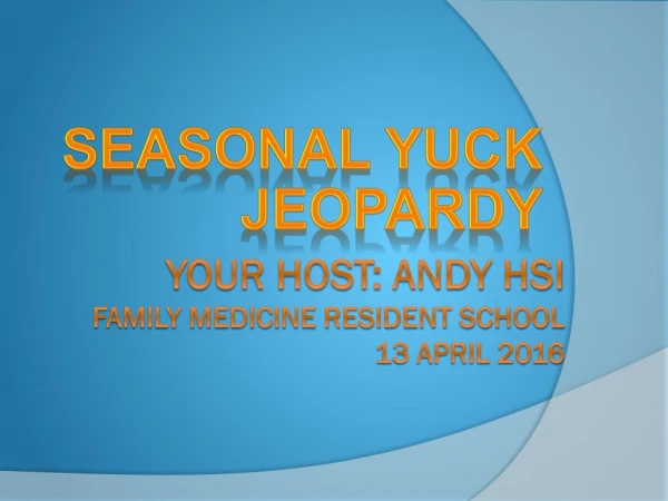 Your host: Andy HSI family medicine resident school  13 April 2016