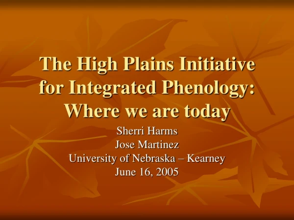 The High Plains Initiative for Integrated Phenology:  Where we are today