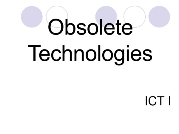 Obsolete Technologies