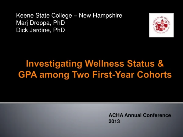 Investigating Wellness Status &amp; GPA among Two First-Year Cohorts