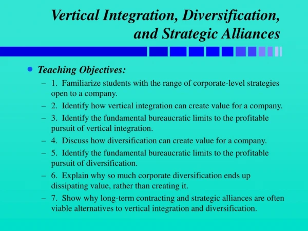 Vertical Integration, Diversification, and Strategic Alliances