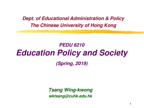 PEDU 6210  Education Policy and Society (Spring, 2019)