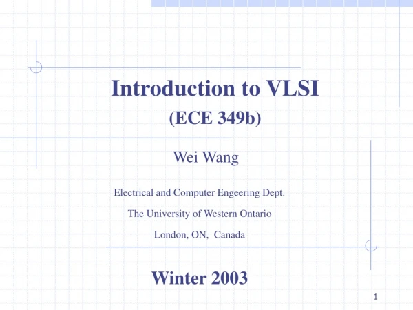 Introduction to VLSI (ECE 349b)