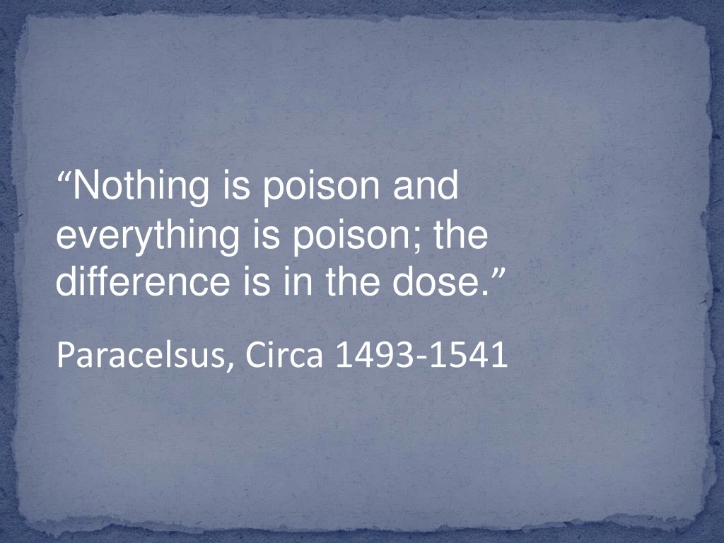 nothing is poison and everything is poison