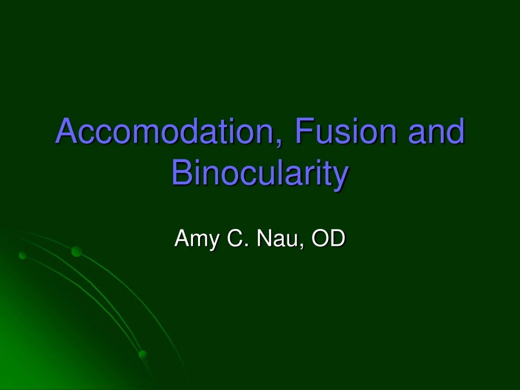 accomodation fusion and binocularity