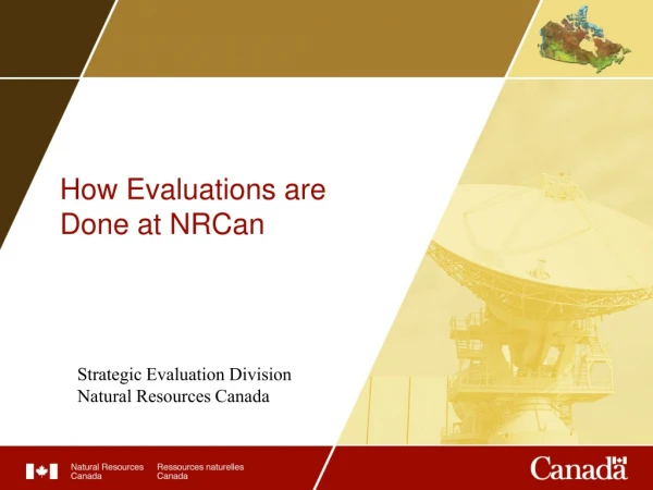 How Evaluations are  Done at NRCan