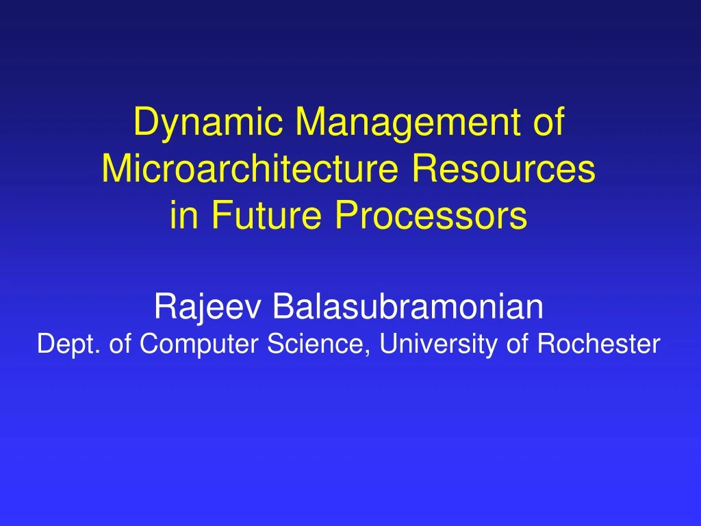dynamic management of microarchitecture resources