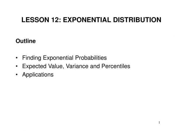 LESSON 12: EXPONENTIAL DISTRIBUTION