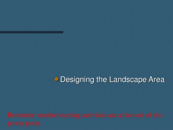 Designing the Landscape Area