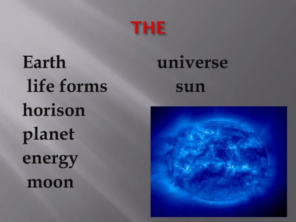 Earth                    universe       life forms               sun horison planet