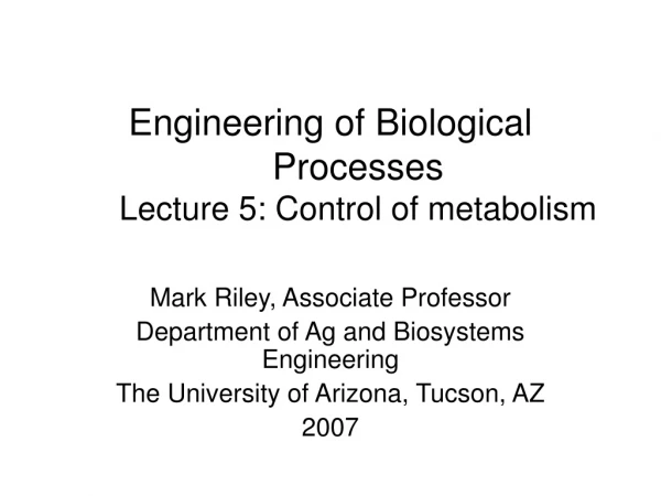Engineering of Biological Processes Lecture 5: Control of metabolism