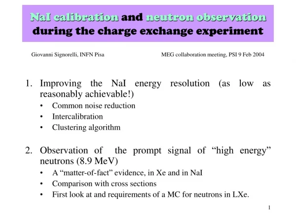 NaI calibration  and  neutron observation  during the charge exchange experiment