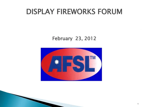 DISPLAY FIREWORKS FORUM February  23, 2012